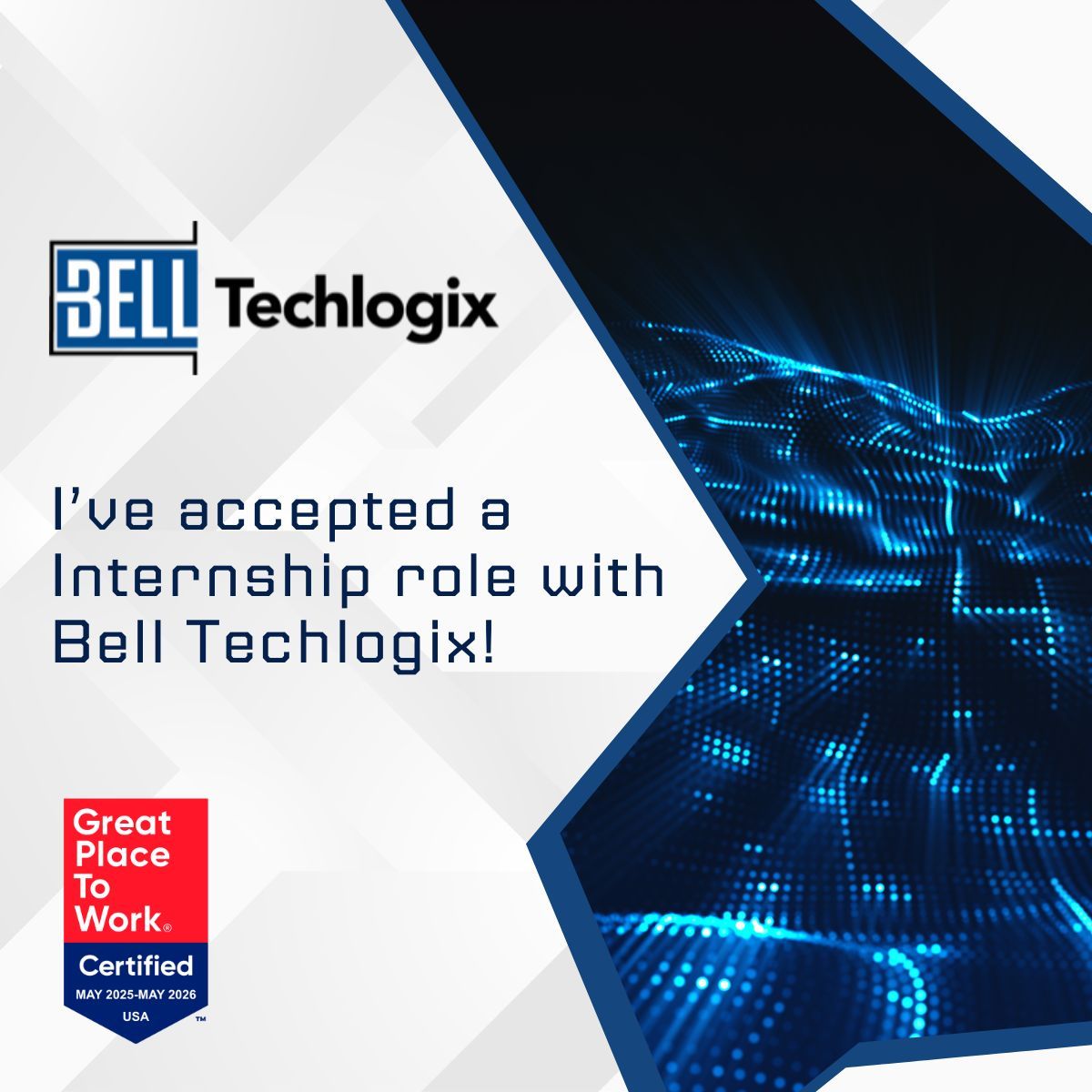 A Bell Techlogix LinkedIn announcement graphic reading "I've accepted a Internship role with Bell Techlogix!", with the Bell Techlogix logo and a Great Place to Work Certified badge